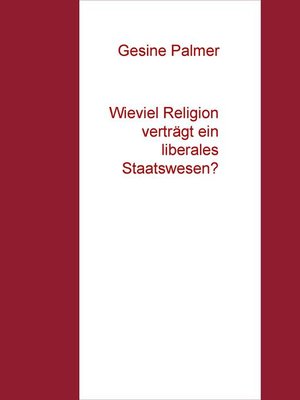 cover image of Wieviel Religion verträgt ein liberales Staatswesen?
